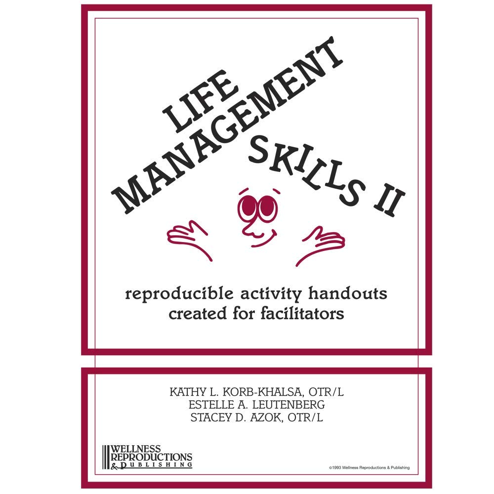 Life Management Skills II: Reproducible Activity Handouts Created for Facilitators - 9502