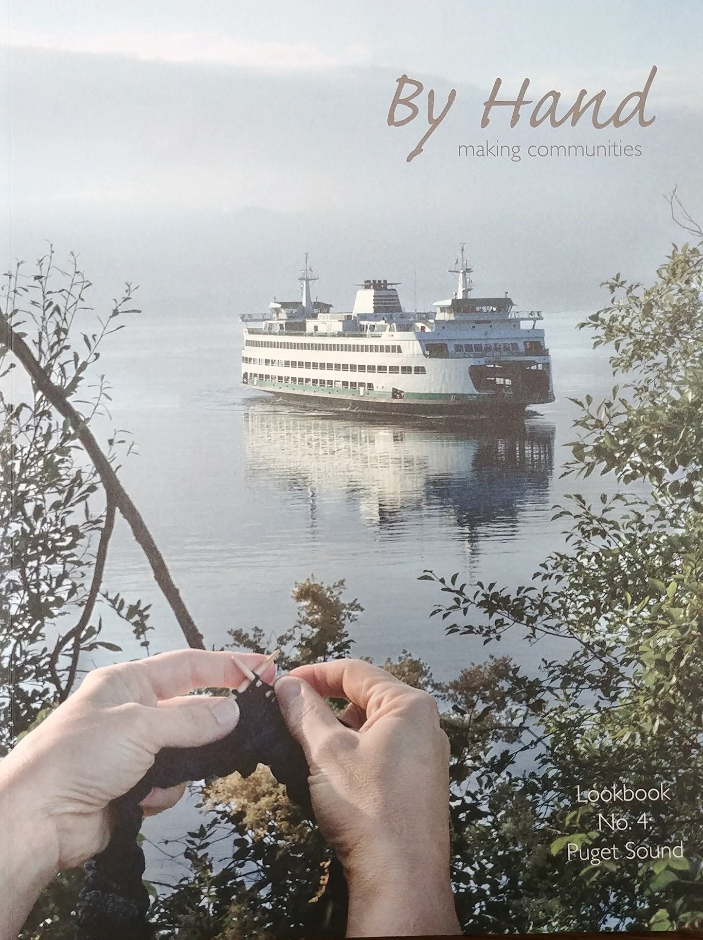 By Hand Making Communities: Lookbook No. 4 Puget Sound - 2135