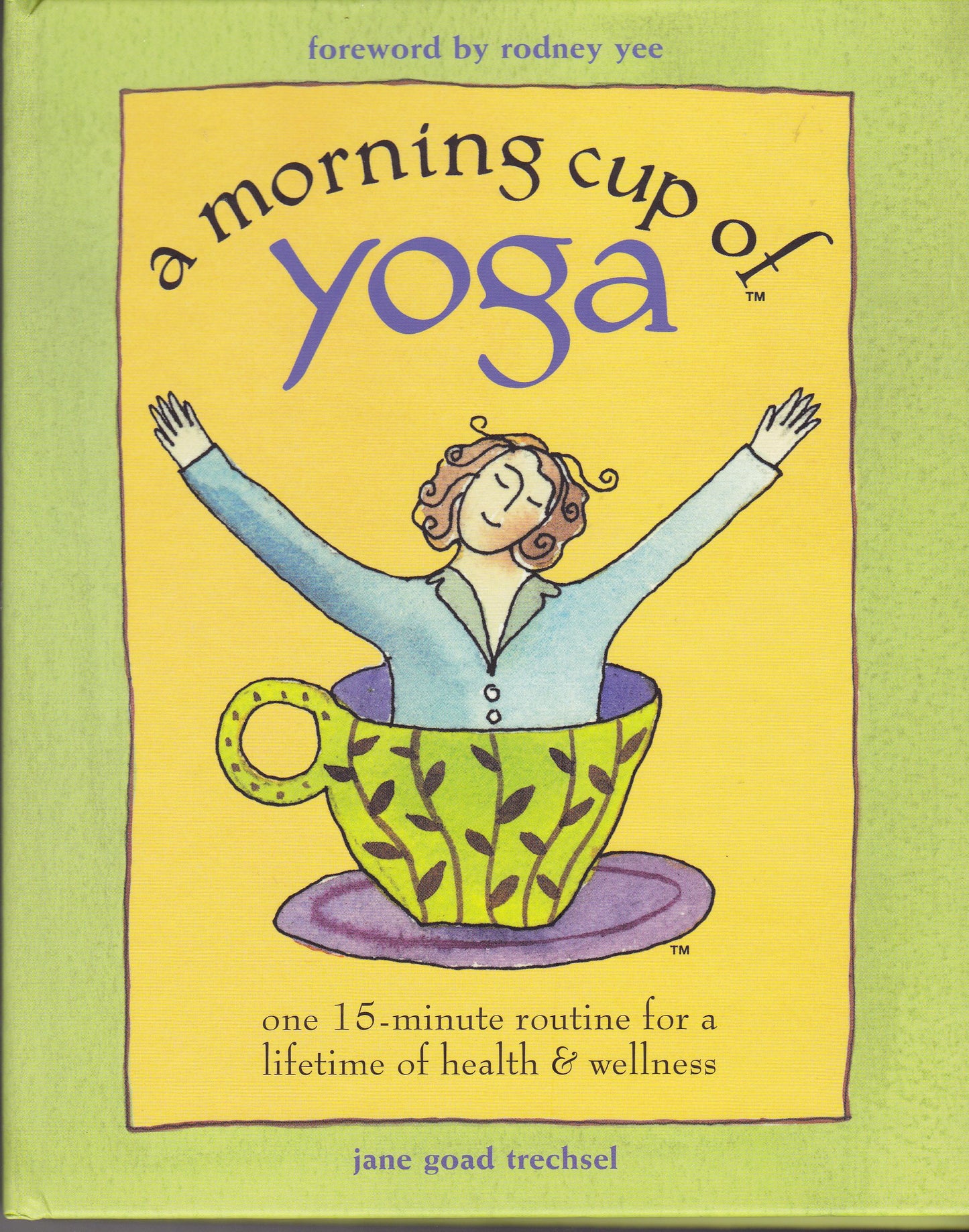 A Morning Cup of Yoga: One 15-minute routine for a lifetime of health & wellness - 9193