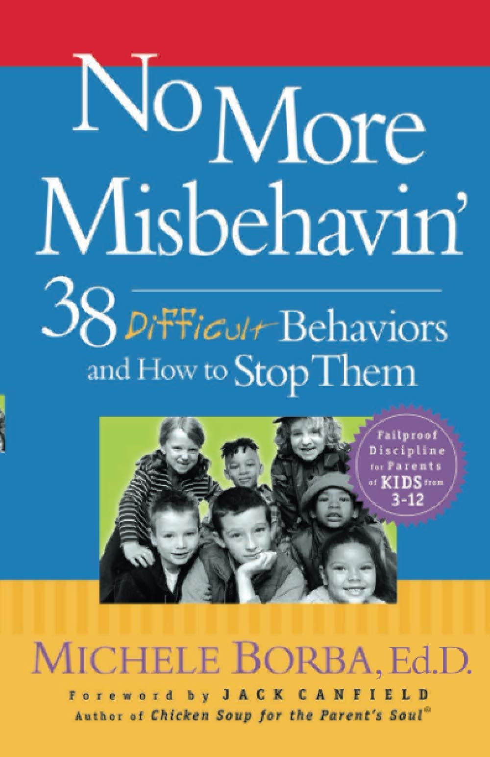 No More Misbehavin': 38 Difficult Behaviors and How to Stop Them - 3055
