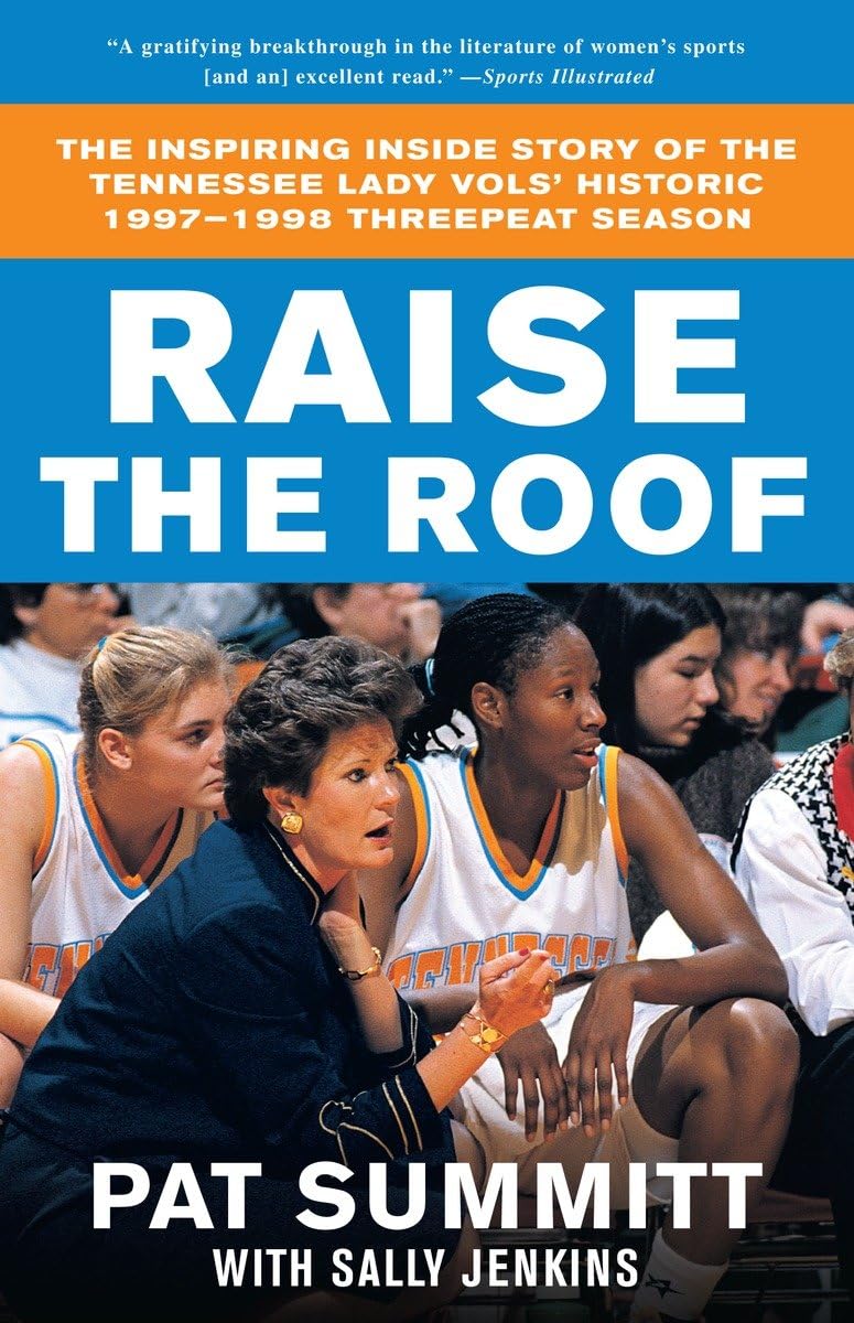 Raise the Roof: The Inspiring Inside Story of the Tennessee Lady Vols' Groundbreaking Season in Women's College Basketball - 3269
