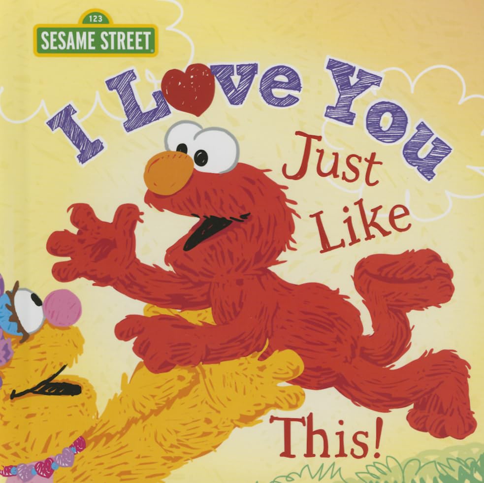 I Love You Just Like This!: A Heartfelt Picture Book with Elmo About Love, Joy, and Gratitude (Christmas Gifts for Kids) (Sesame Street Scribbles) - 4287