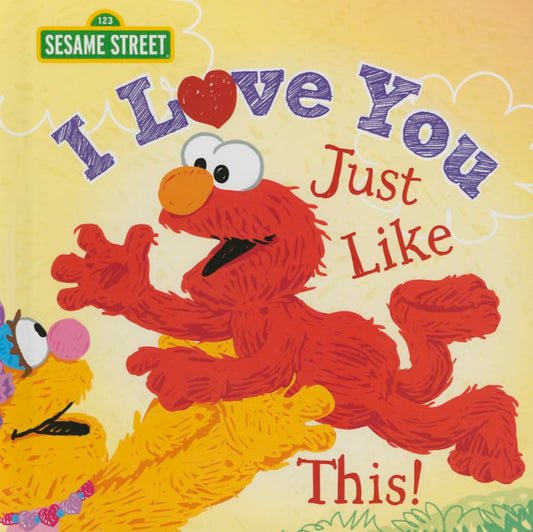 I Love You Just Like This!: A Heartfelt Picture Book with Elmo About Love, Joy, and Gratitude (Christmas Gifts for Kids) (Sesame Street Scribbles) - 9732