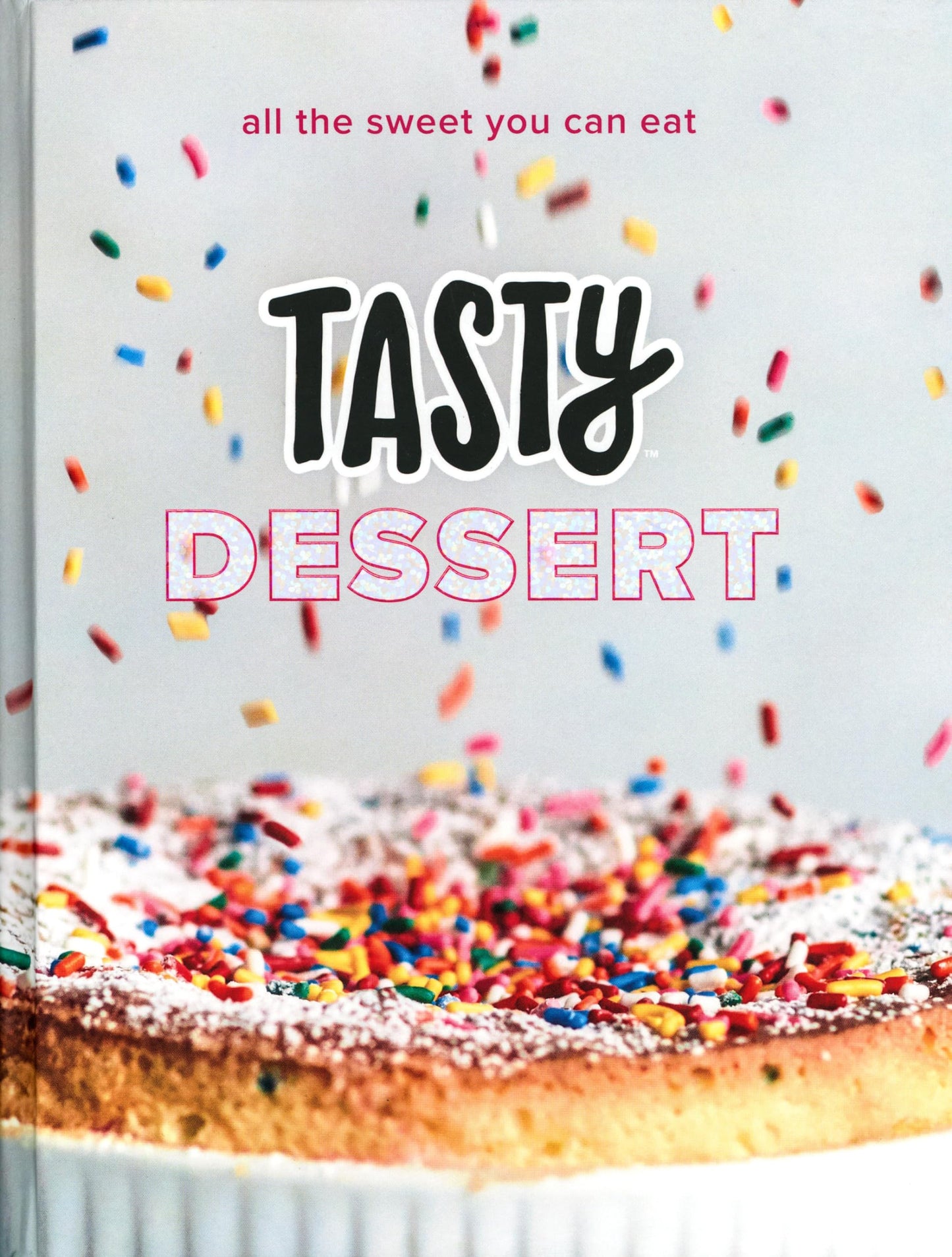 Tasty Dessert: All the Sweet You Can Eat (An Official Tasty Cookbook) - 3975