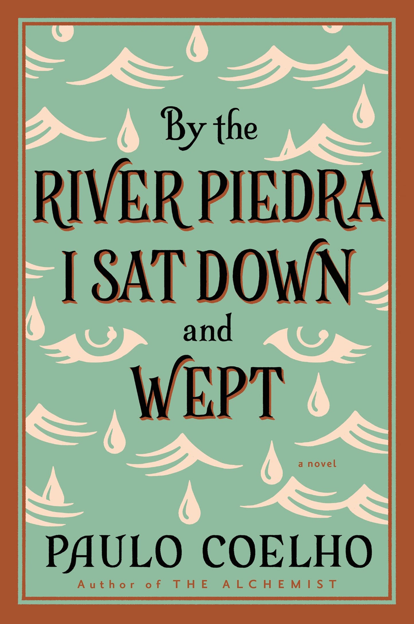 By the River Piedra I Sat Down and Wept: A Novel of Forgiveness - 7900