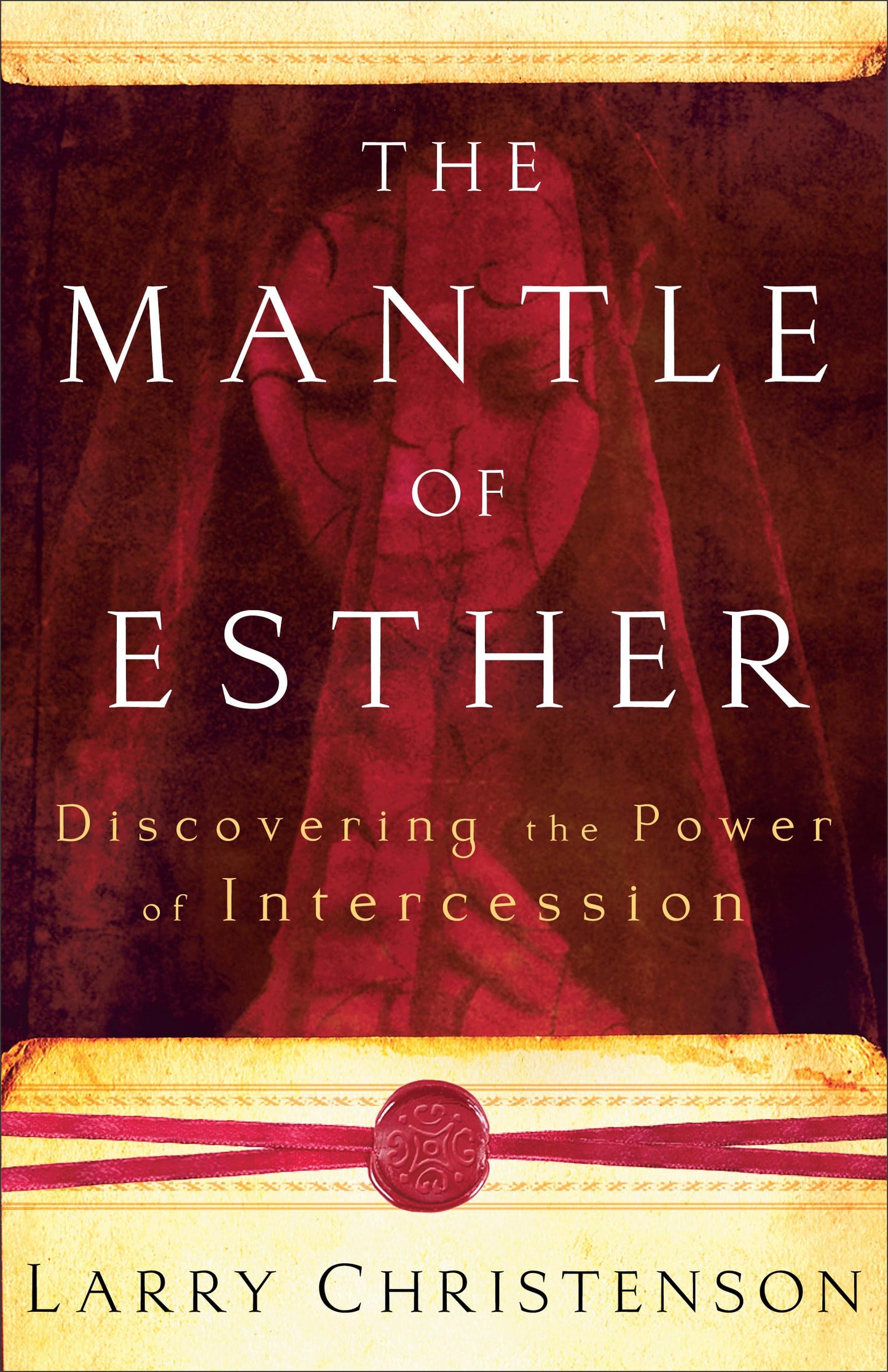 The Mantle of Esther: Discovering the Power of Intercession - 7955