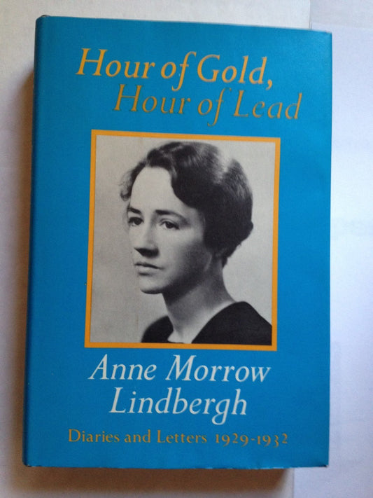 Hour of Gold, Hour of Lead: Diaries and Letters of Anne Morrow Lindbergh 1929-1932 - 7530