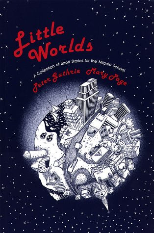 Little Worlds : A Collection of Short Stories for the Middle School - 9631
