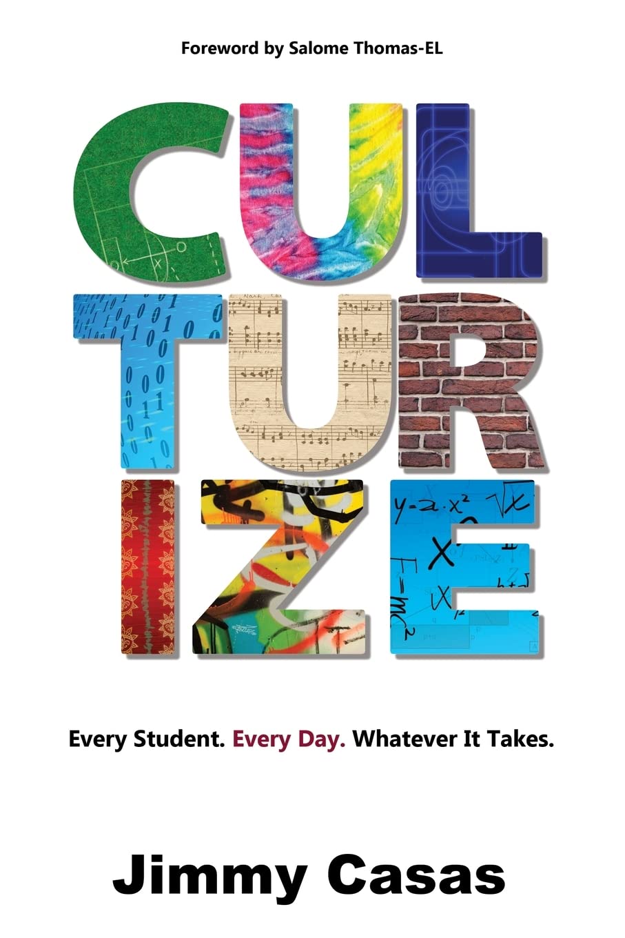 Culturize: Every Student. Every Day. Whatever It Takes. - 3585