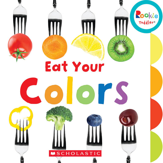 Eat Your Colors (Rookie Toddler) - 8058