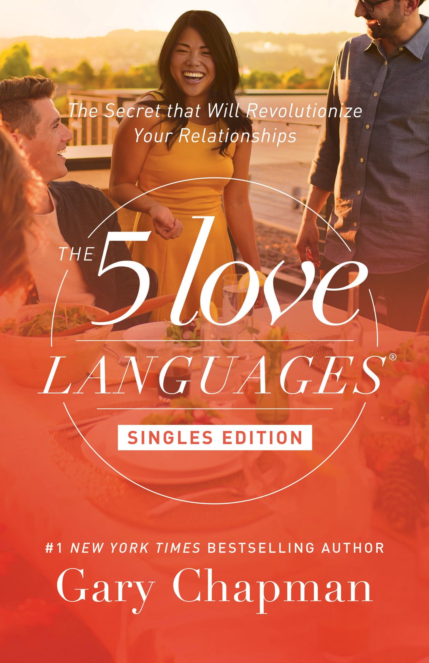 The 5 Love Languages Singles Edition: The Secret that Will Revolutionize Your Relationships - 7736