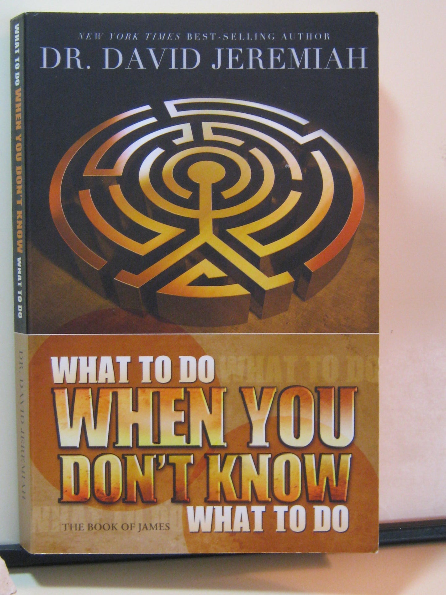 What to Do When You Don't Know What to Do: The Book of James - 2230