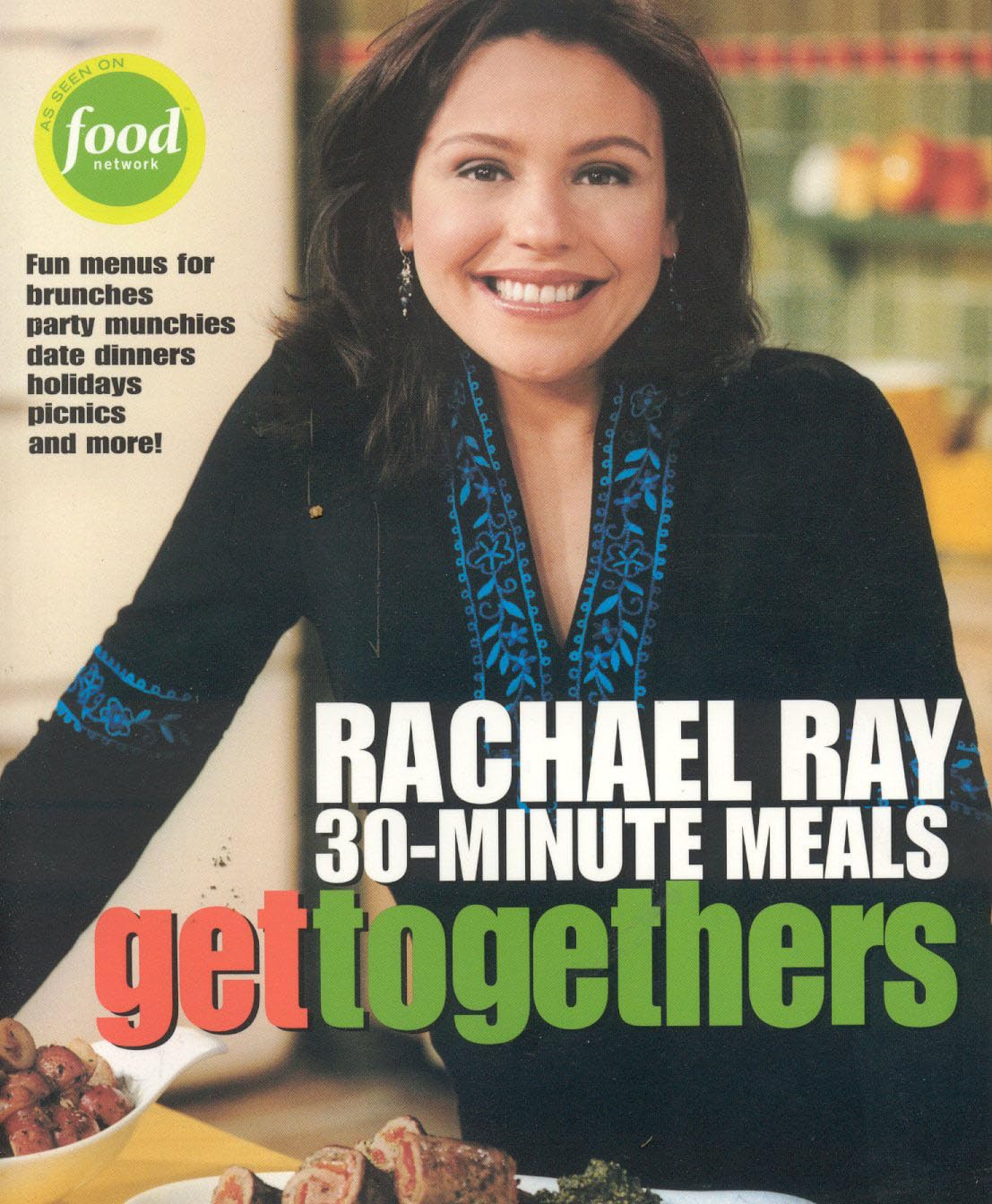 Rachael Ray 30-Minute Meals Get Togethers - 1470