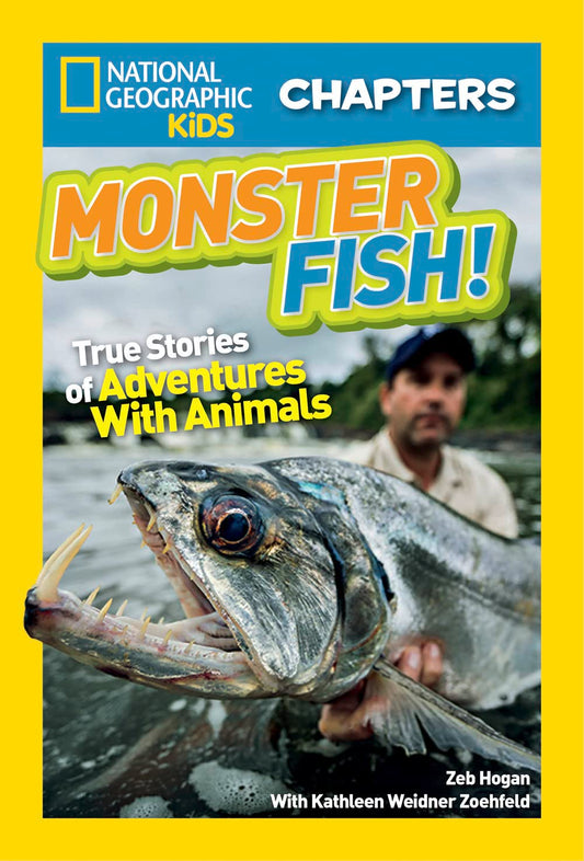 National Geographic Kids Chapters: Monster Fish!: True Stories of Adventures With Animals (NGK Chapters) - 8630