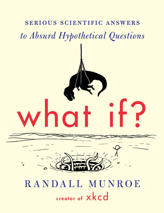 What If?: Serious Scientific Answers to Absurd Hypothetical Questions - 8418
