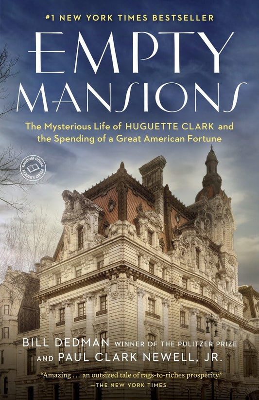 Empty Mansions: The Mysterious Life of Huguette Clark and the Spending of a Great American Fortune - 9912