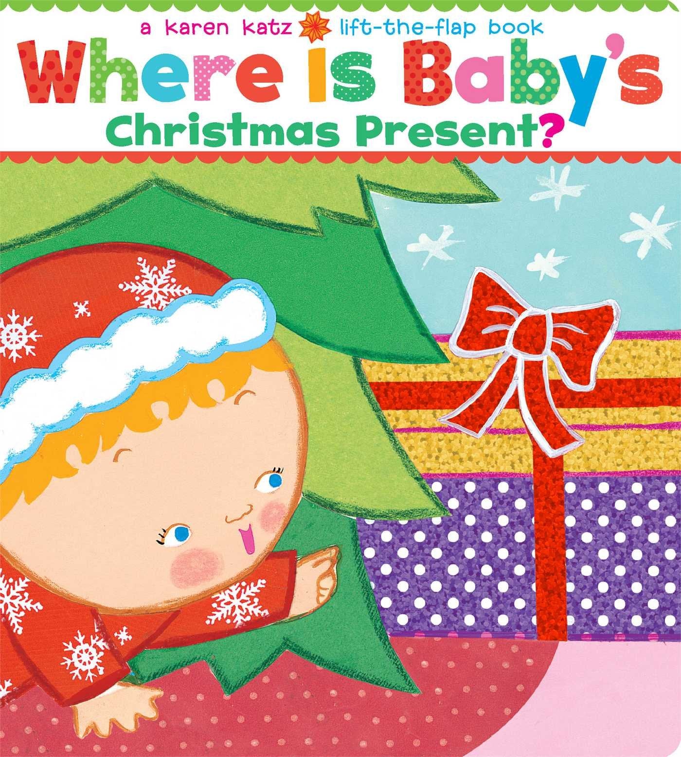 Where Is Baby's Christmas Present?: A Lift-the-Flap Book (Karen Katz Lift-the-Flap Books) - 3870