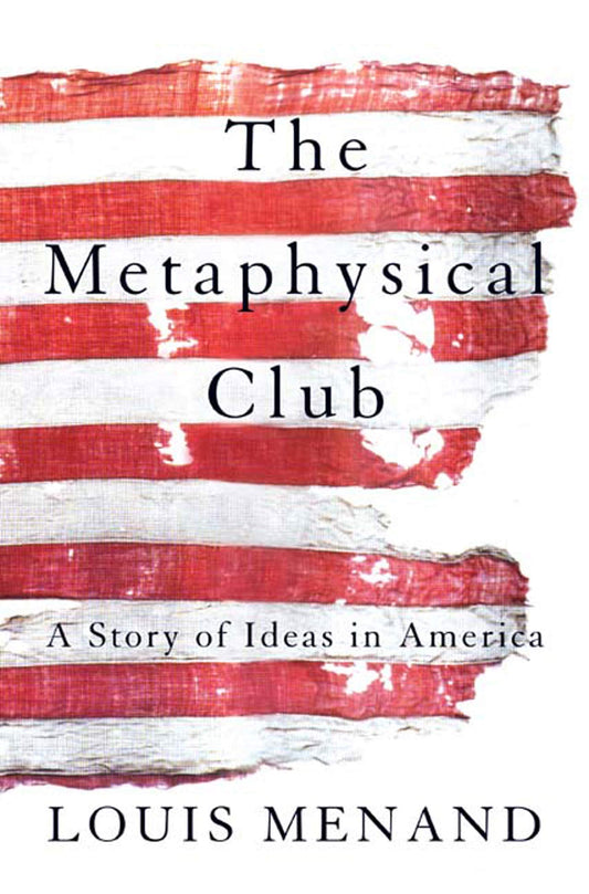 THE METAPHYSICAL CLUB: A STORY O - 9730