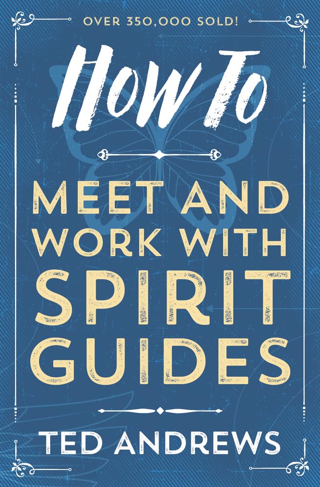 How to Meet and Work with Spirit Guides - 251