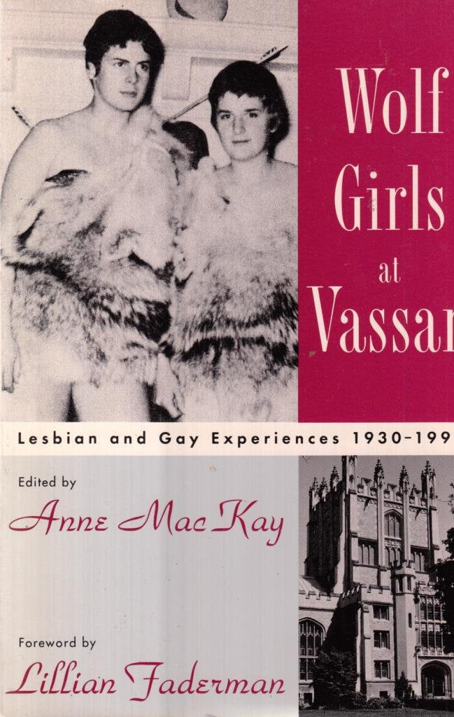 Wolf Girls at Vassar: Lesbian & Gay Experiences 1930-1990 - 344