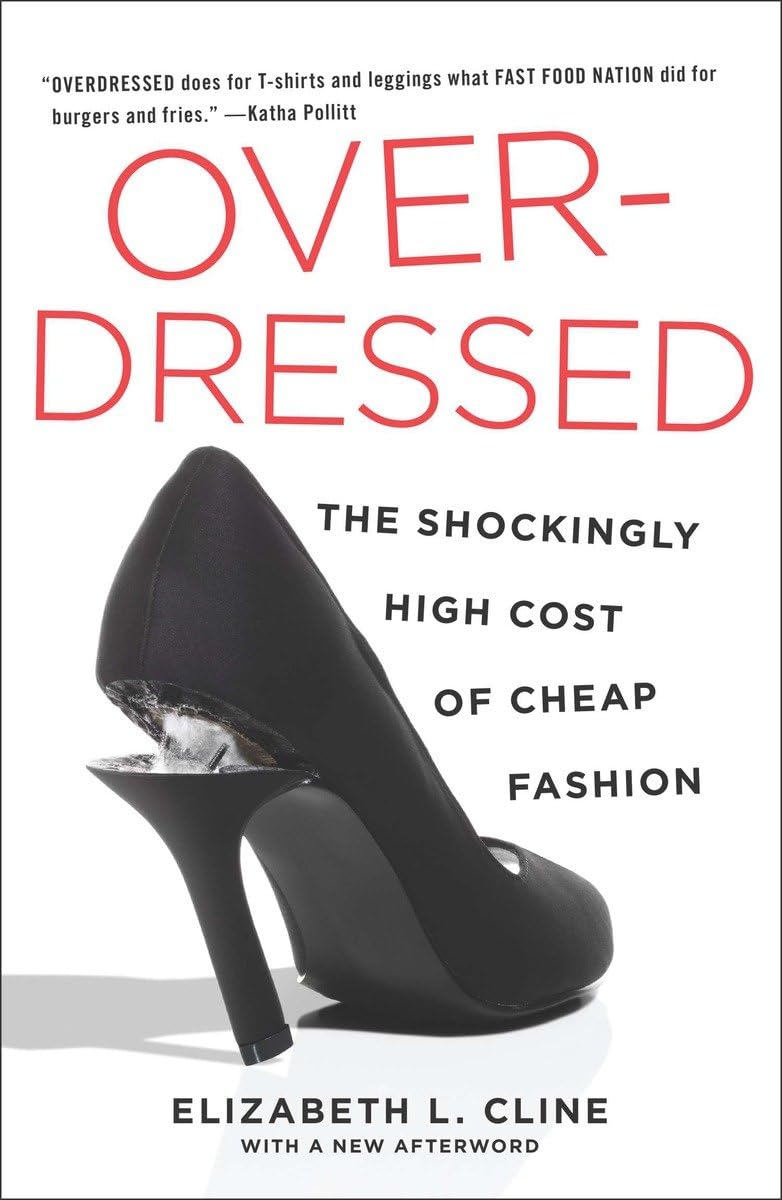 Overdressed: The Shockingly High Cost of Cheap Fashion - 9442