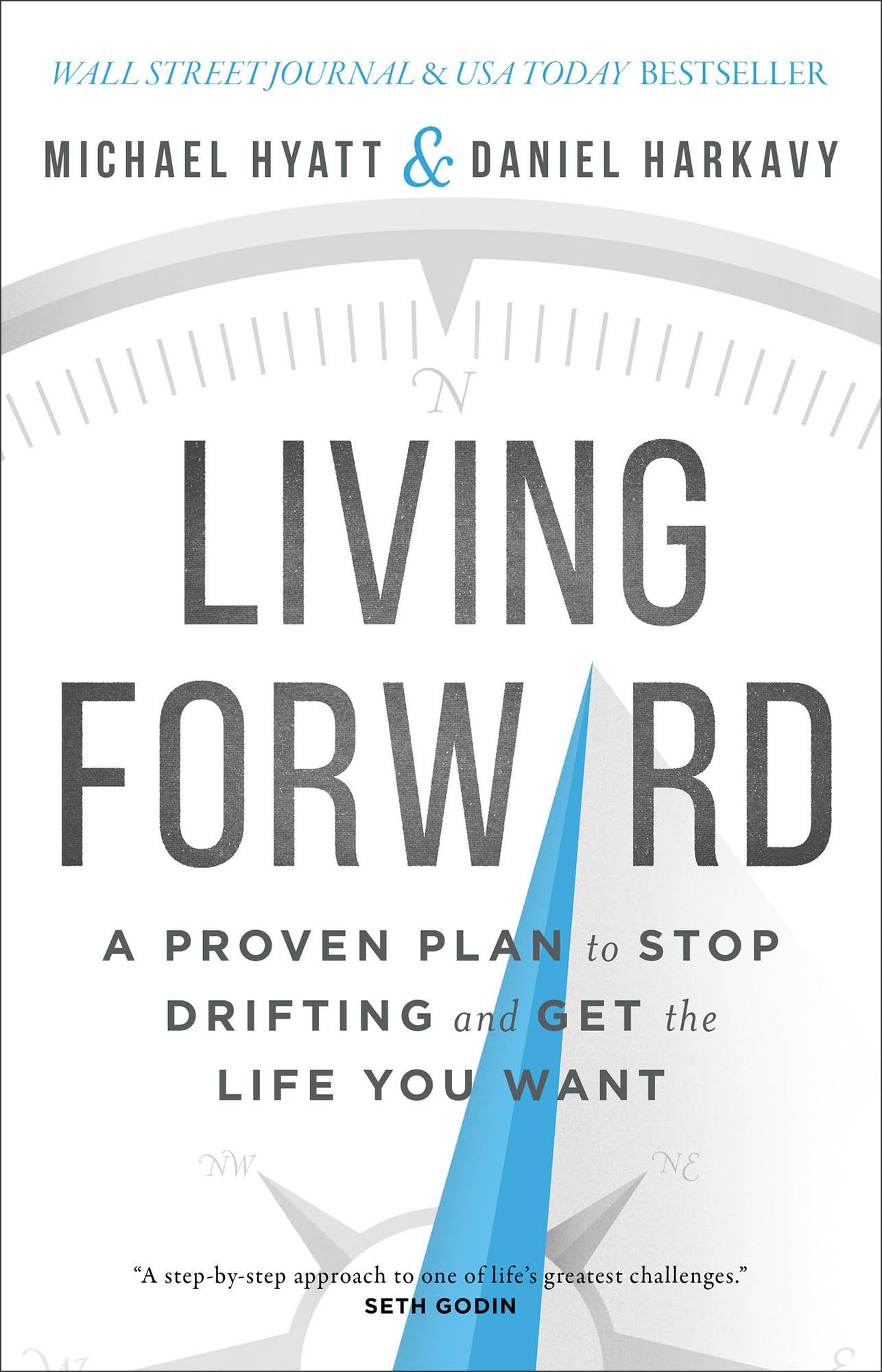 Living Forward: A Proven Plan to Stop Drifting and Get the Life You Want - 7773