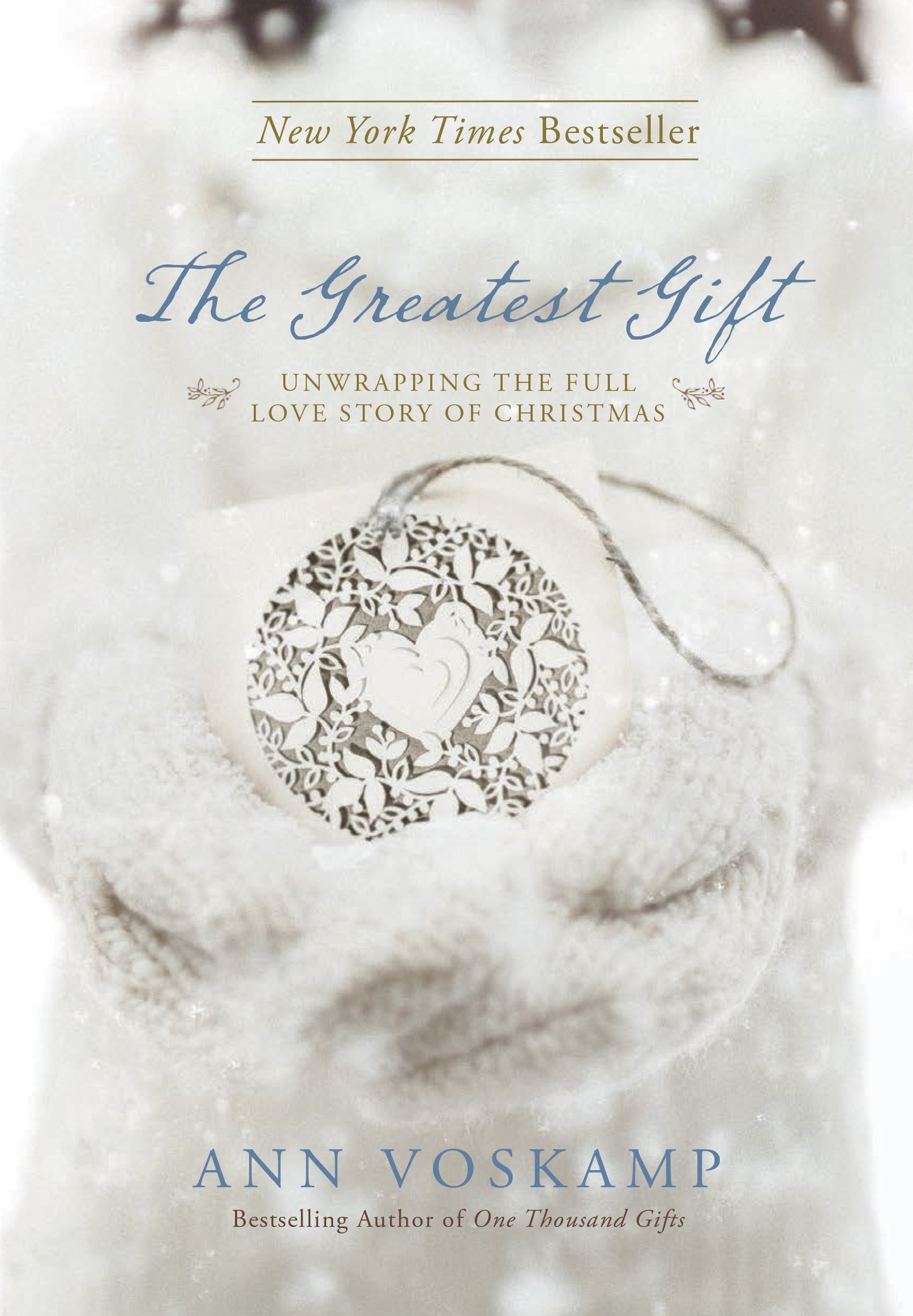 The Greatest Gift: Unwrapping the Full Love Story of Christmas - 7486