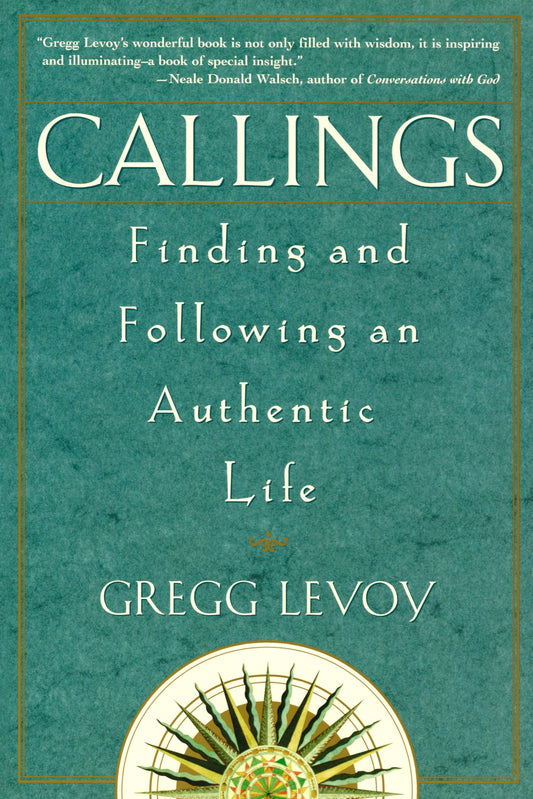 Callings: Finding and Following an Authentic Life - 5387