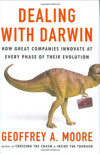 Dealing with Darwin: How Great Companies Innovate at Every Phase of Their Evolution - 4492