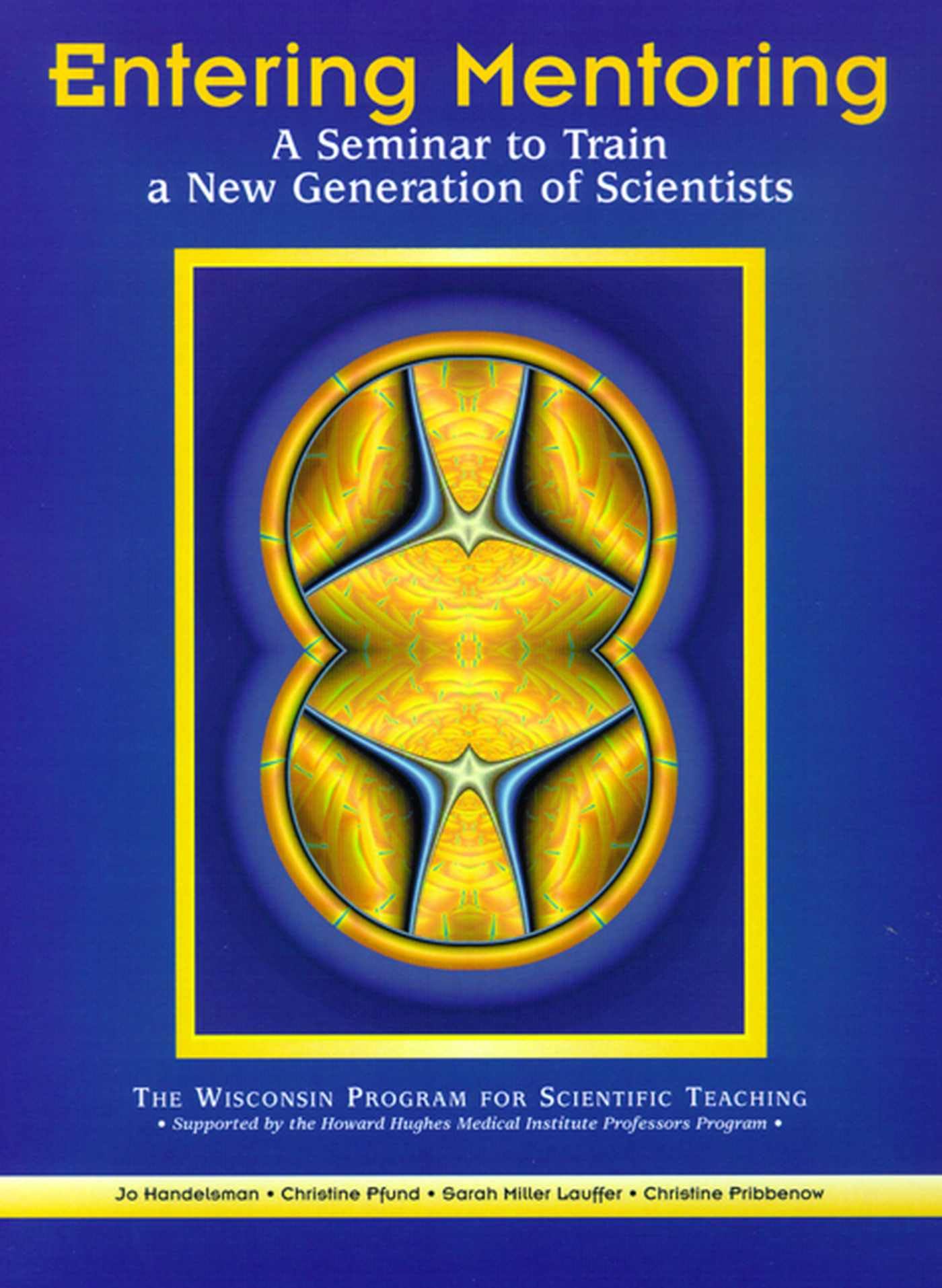 Entering Mentoring: A Seminar to Train a New Generation of Scientists - 1046