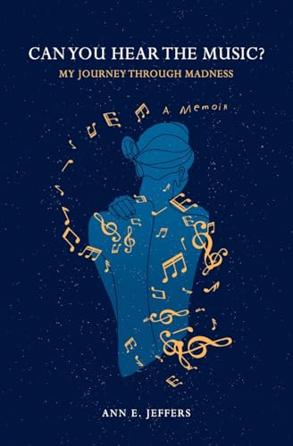 Can You Hear the Music?: My Journey Through Madness - 6751