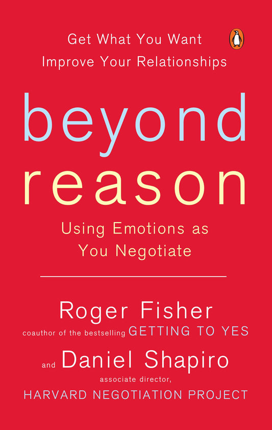 Beyond Reason: Using Emotions as You Negotiate - 7494