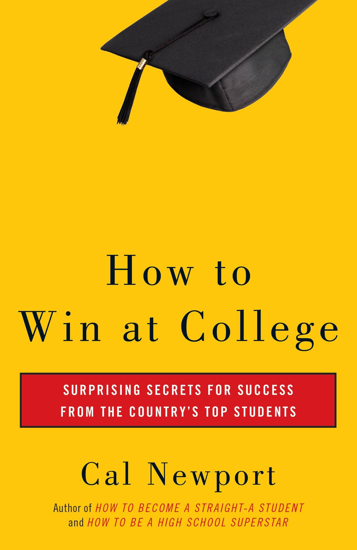 How to Win at College: Surprising Secrets for Success from the Country's Top Students - 8274