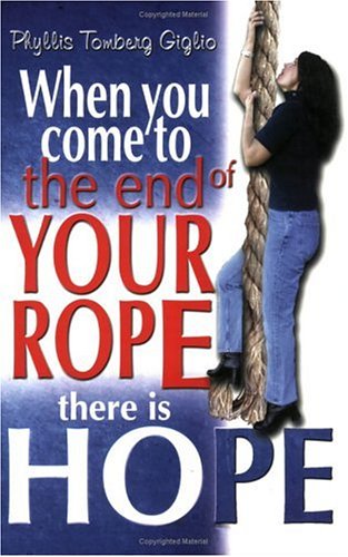 When You Come to the End of Your Rope There Is Hope - 5098