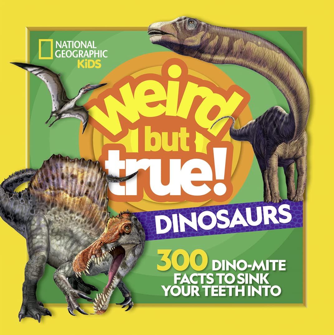 Weird But True! Dinosaurs: 300 Dino-Mite Facts to Sink Your Teeth Into - 2671