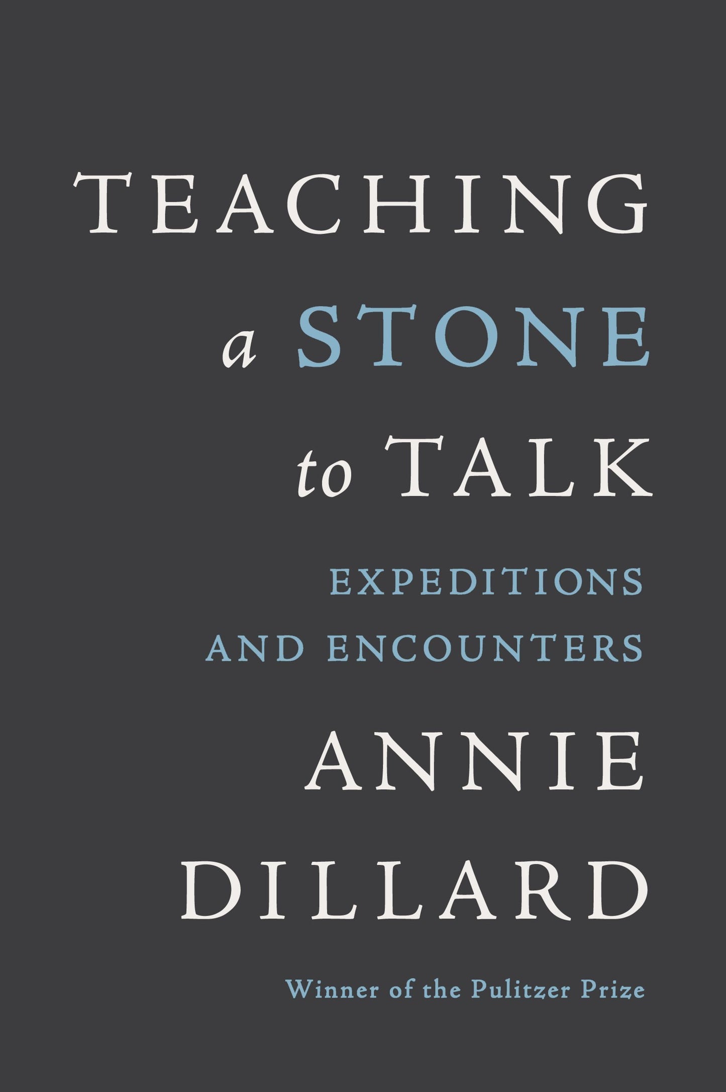 Teaching a Stone to Talk: Expeditions and Encounters - 9750
