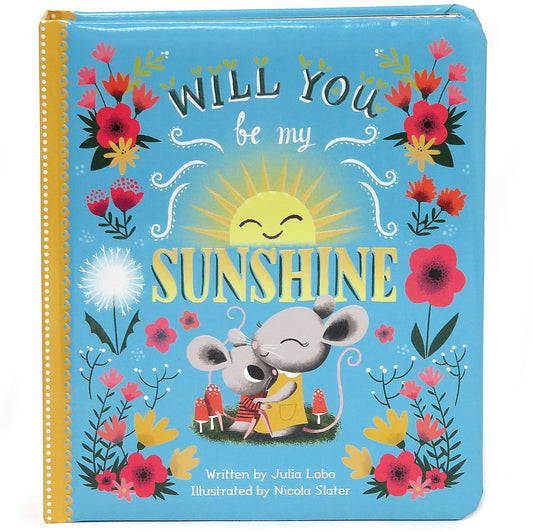 Will You Be My Sunshine: Children's Board Book (Love You Always) - 5770