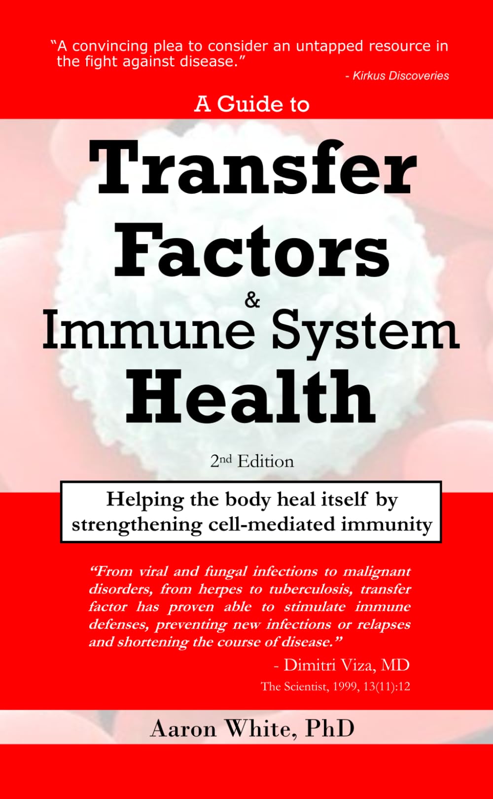A Guide to Transfer Factors and Immune System Health: 2nd edition, Helping the body heal itself by strengthening cell-mediated immunity - 9810