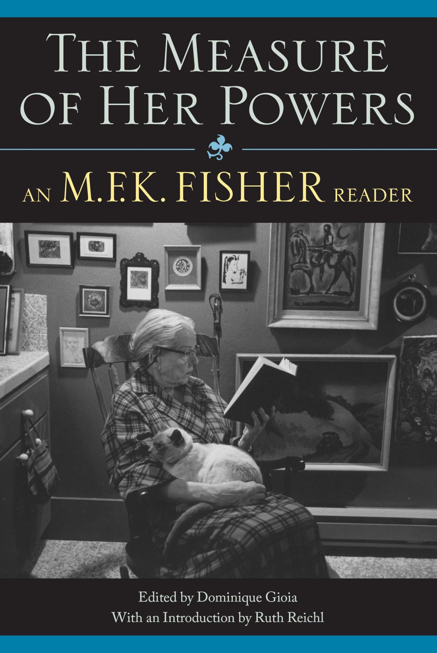 The Measure of Her Powers: An M.F.K. Fisher Reader - 7666