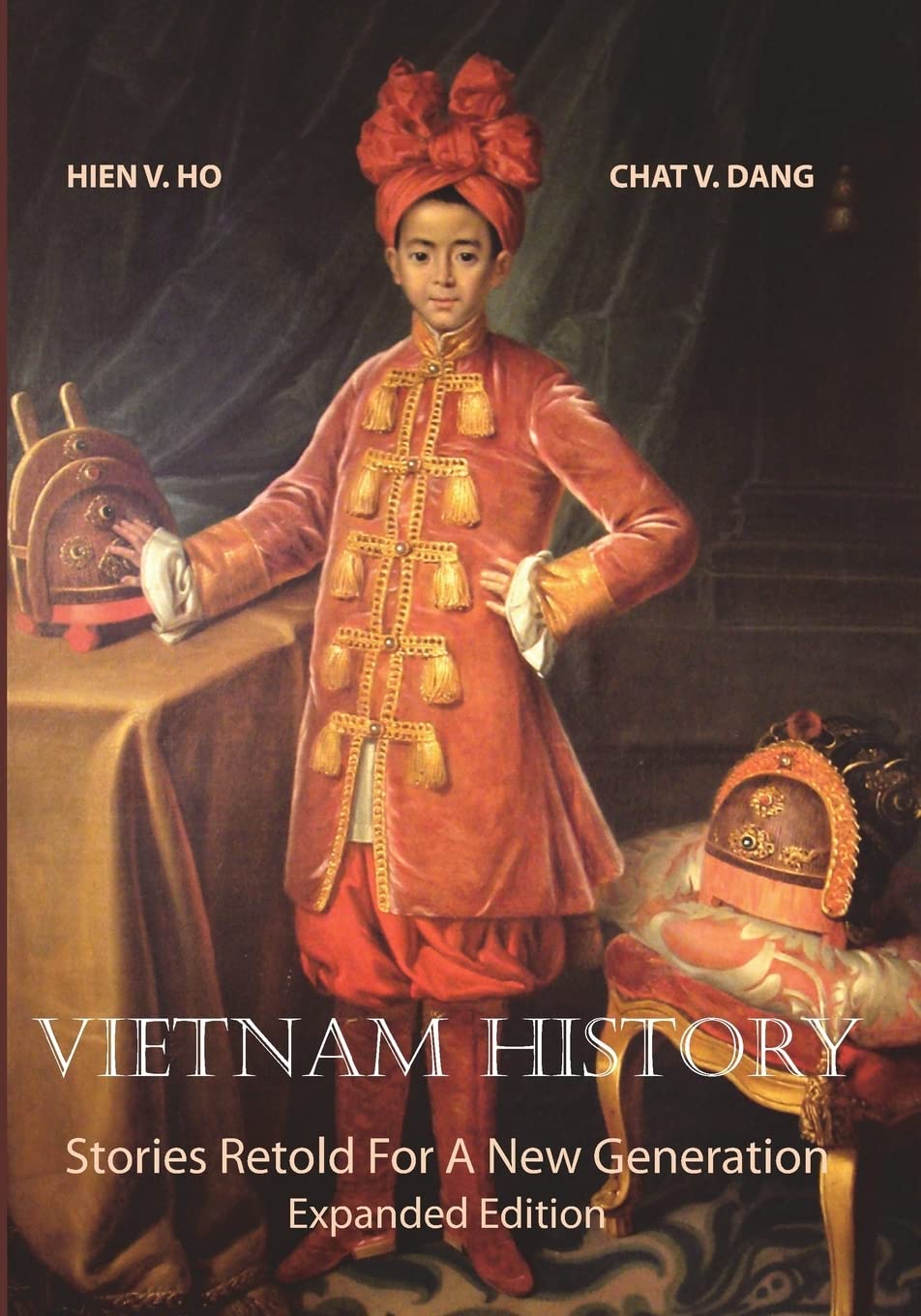 Vietnam History: Stories Retold For A New Generation - Expanded Edition - 4353