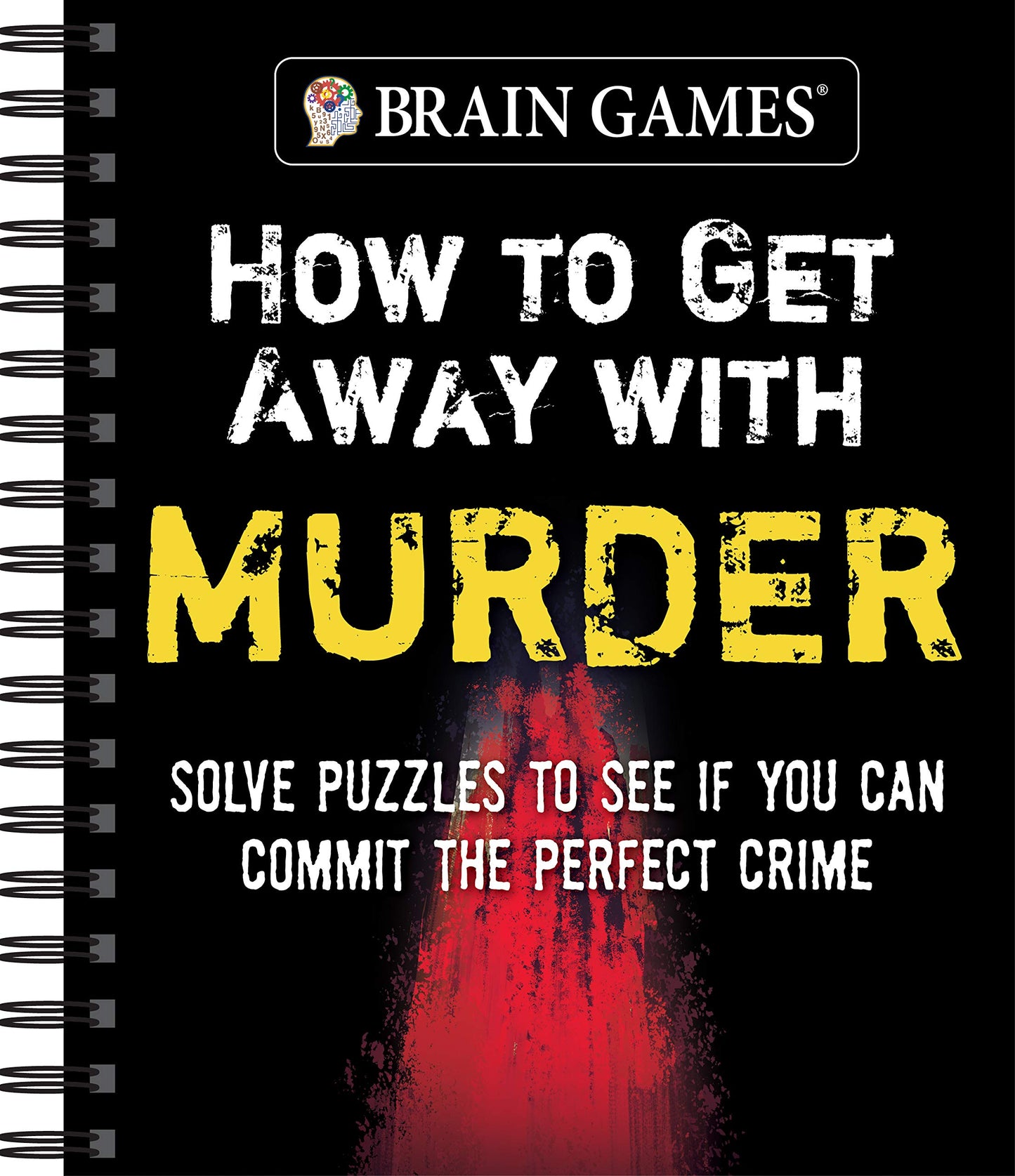 Brain Games - How to Get Away with Murder: Solve Puzzles to See if You Can Commit the Perfect Crime - 6324