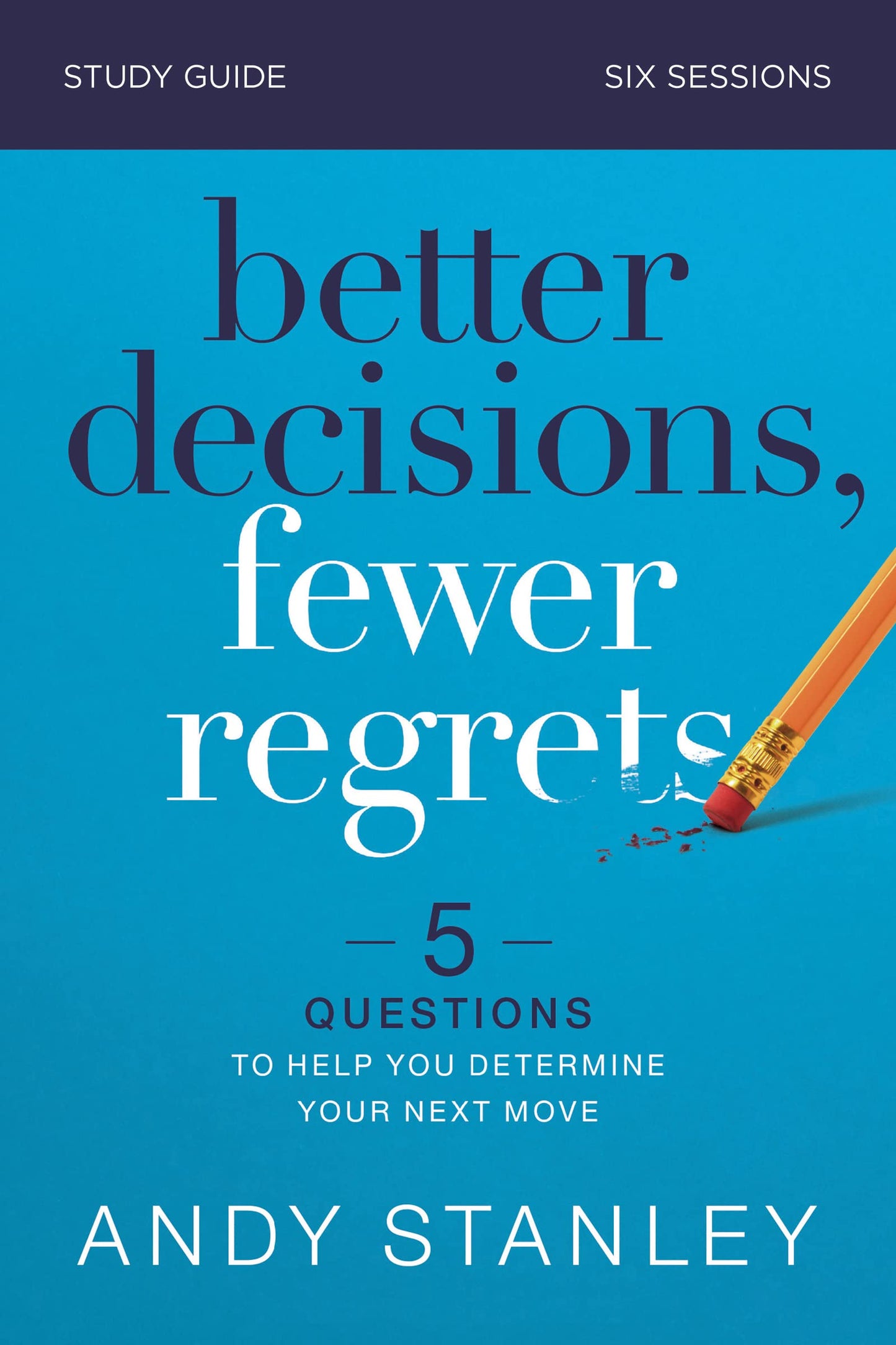 Better Decisions, Fewer Regrets Bible Study Guide: 5 Questions to Help You Determine Your Next Move - 6971