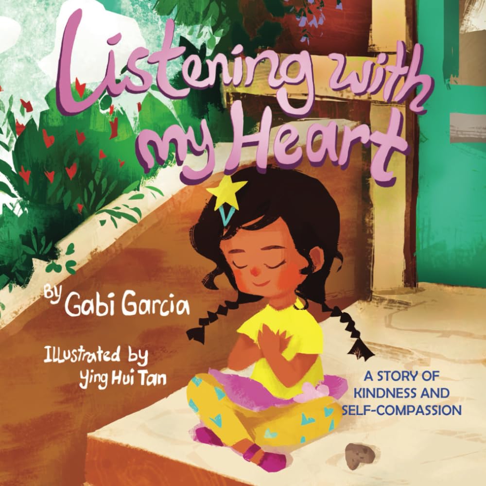 Listening with My Heart: A story of kindness and self-compassion - 2691