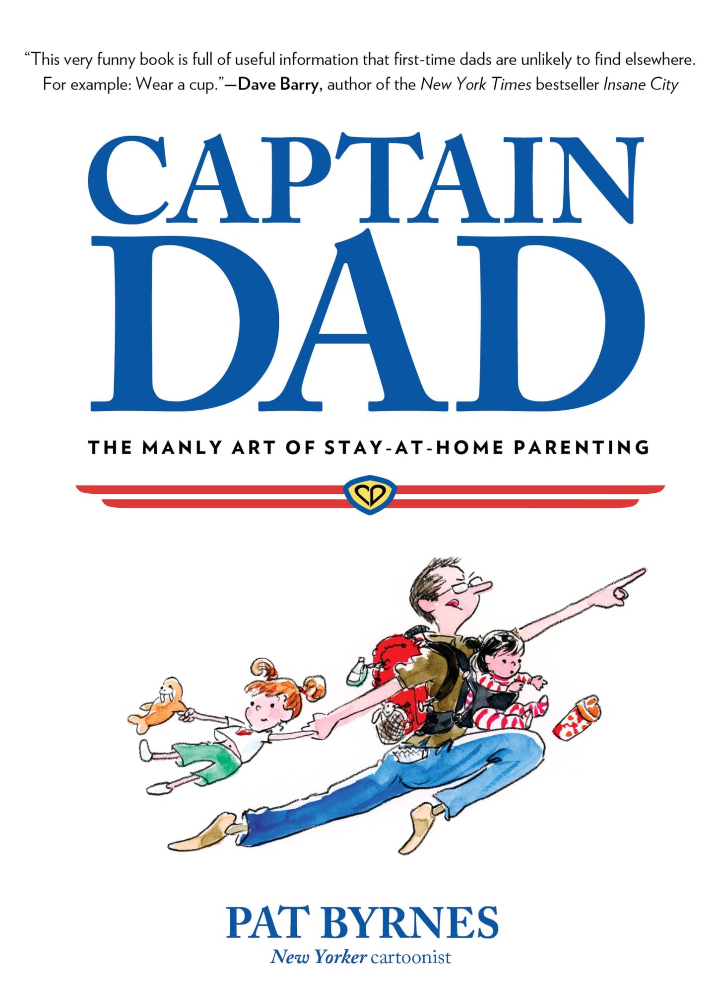 Captain Dad: The Manly Art Of Stay-At-Home Parenting - 1837