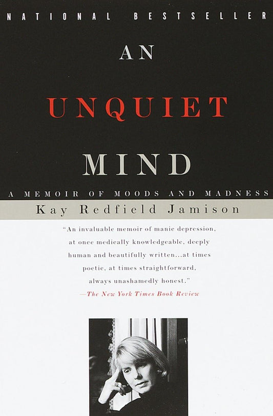 An Unquiet Mind: A Memoir of Moods and Madness - 9762