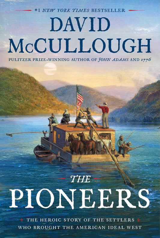 The Pioneers: The Heroic Story of the Settlers Who Brought the American Ideal West - 1324