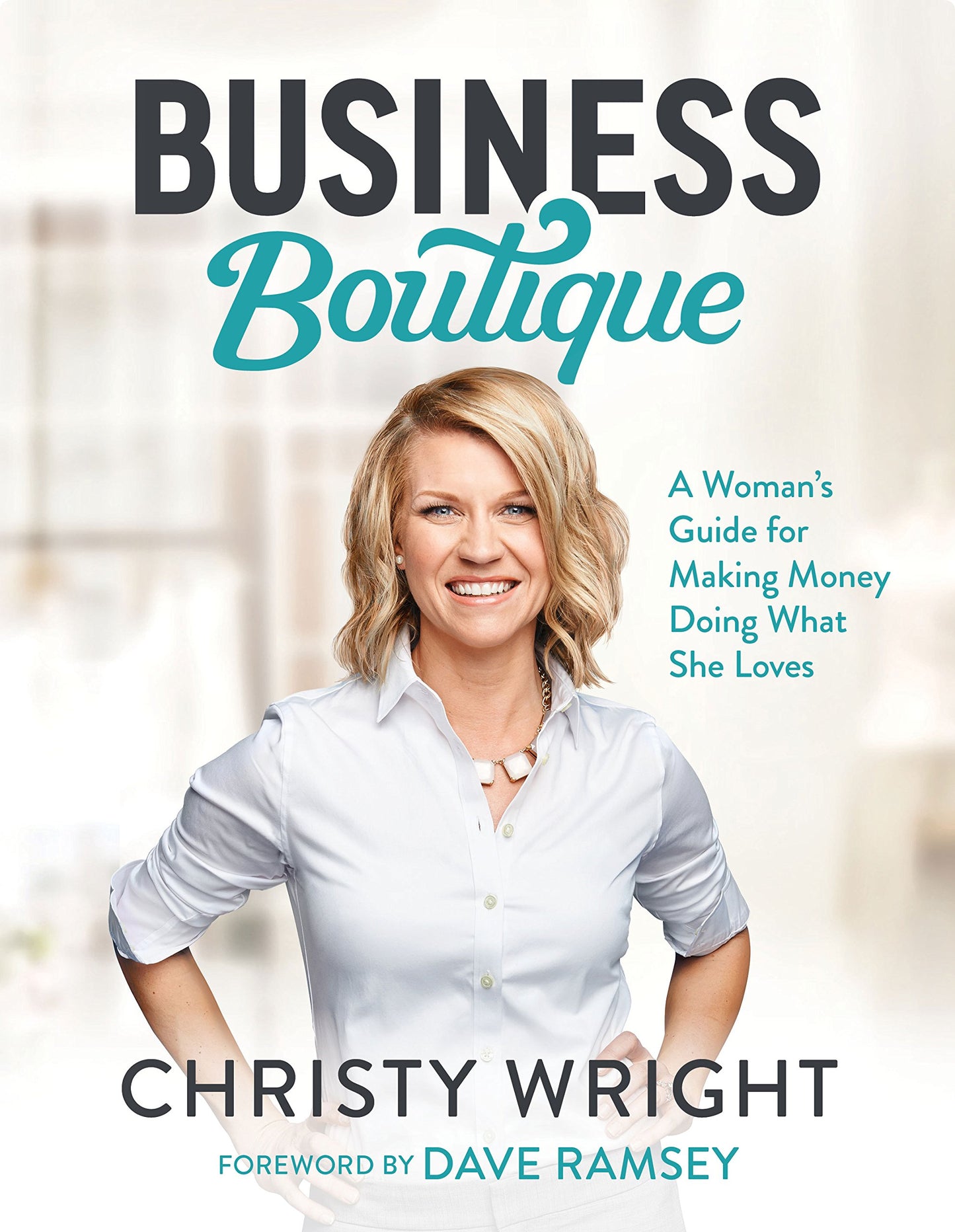 Business Boutique: A Woman's Guide for Making Money Doing What She Loves - 3826