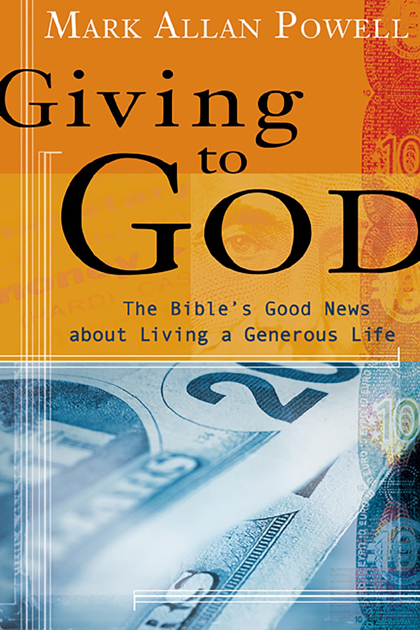 Giving to God: The Bible's Good News about Living a Generous Life - 9548