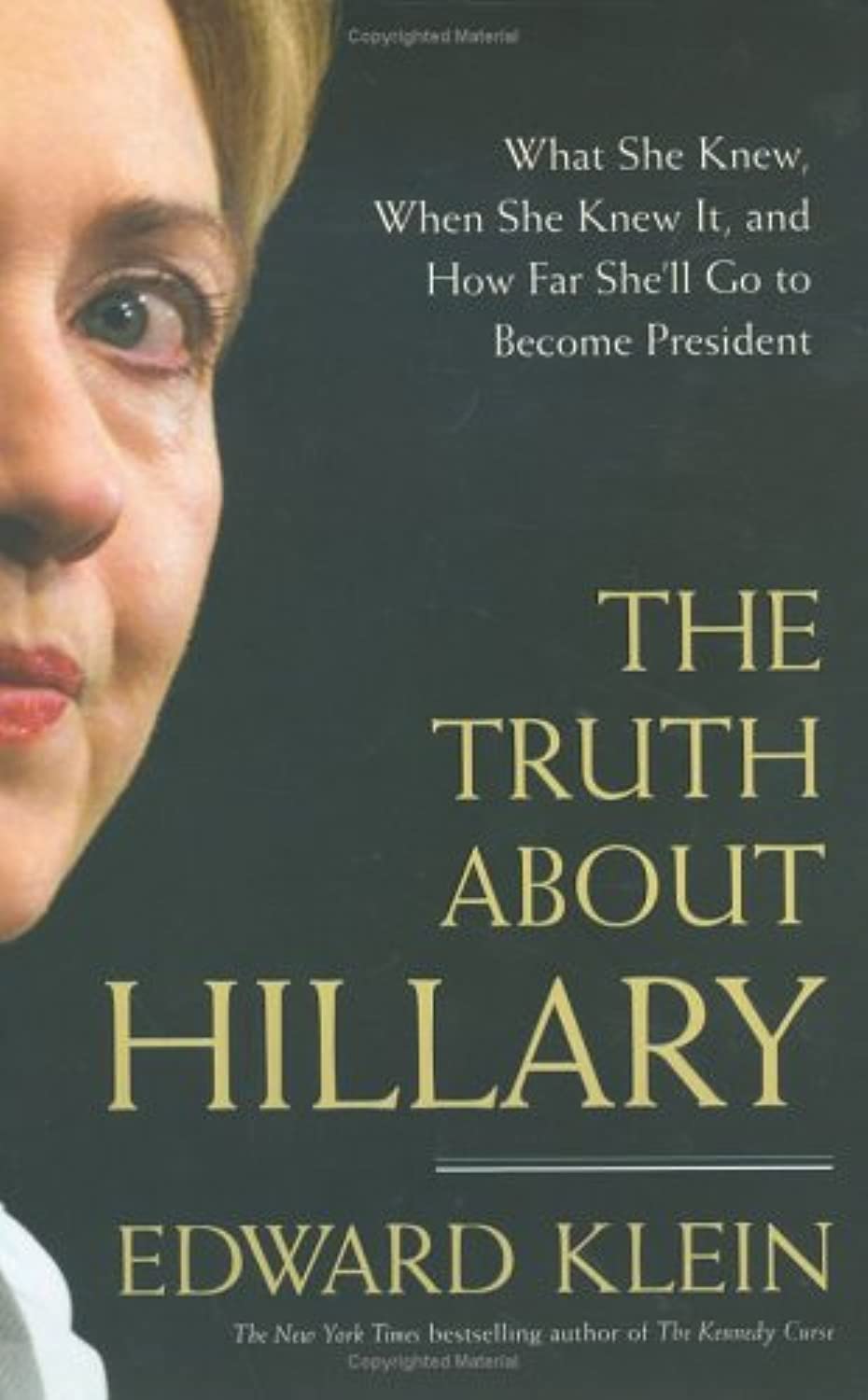 The Truth About Hillary: What She Knew, When She Knew It, and How Far She'll Go to Become President - 9243