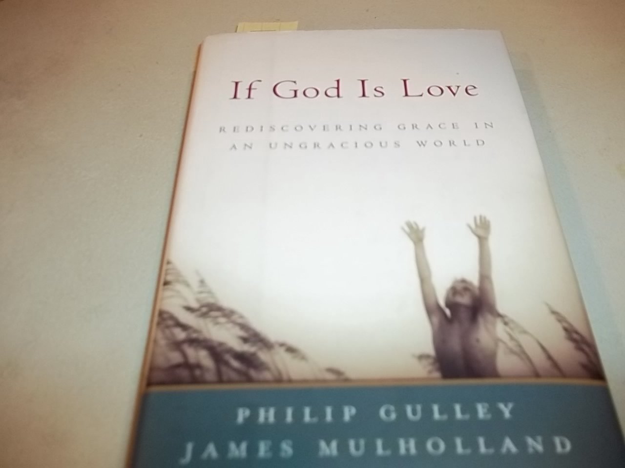 If God Is Love: Rediscovering Grace in an Ungracious World - 8245